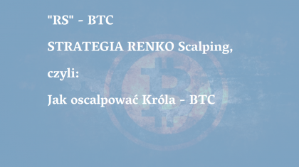 btc-strategia-renko-scalping-agnieszka jagodzinska-trading